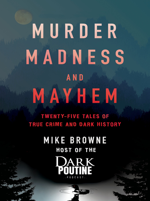 Title details for Murder, Madness and Mayhem by Mike Browne - Wait list